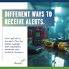 Different ways to receive alerts. Don’t get left in the dark. Plan for power outages with flashlights, batteries, and portable chargers.